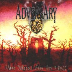 Adversary (USA-2) : We Must Be in Hell
